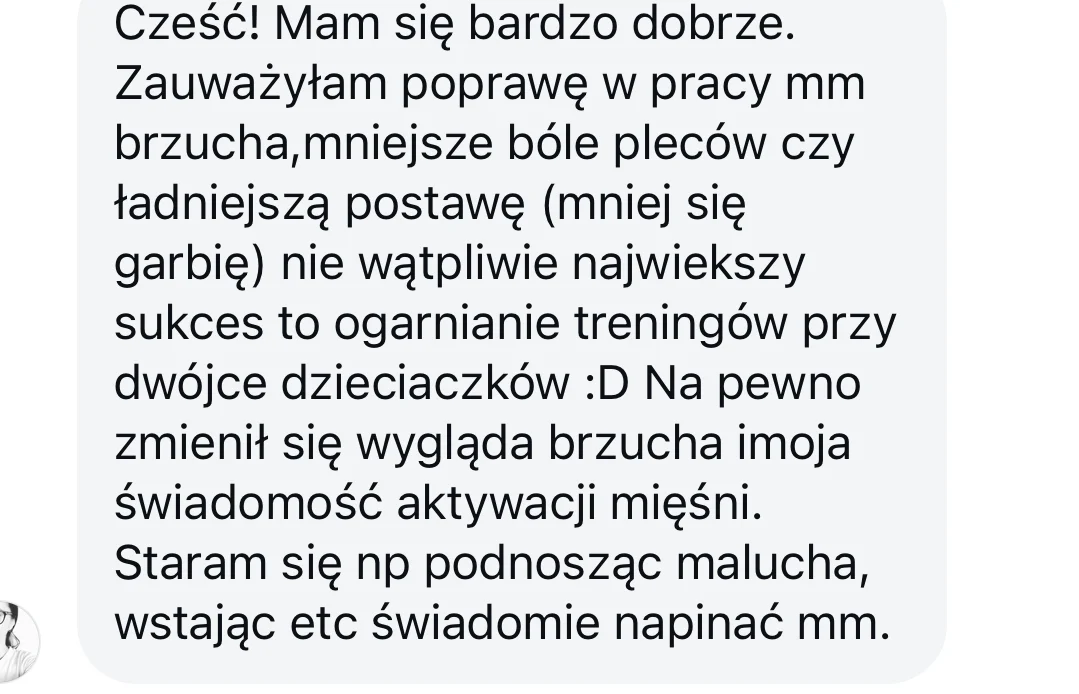 Wiadomość od uczestniczki: lepsza praca mięśni brzucha, mniejsze bóle pleców i ładniejsza postawa